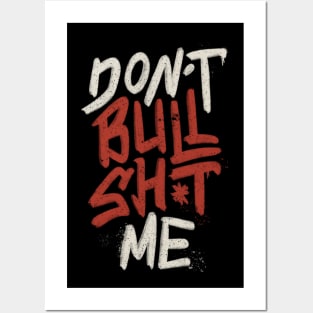 Don't Bullsh*t Me by Tobe Fonseca Posters and Art